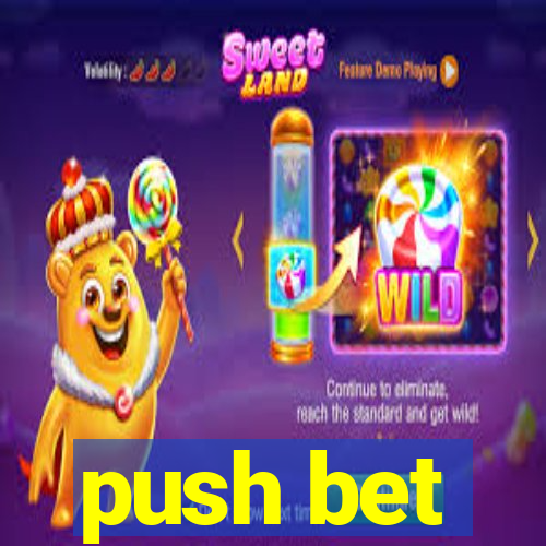 push bet